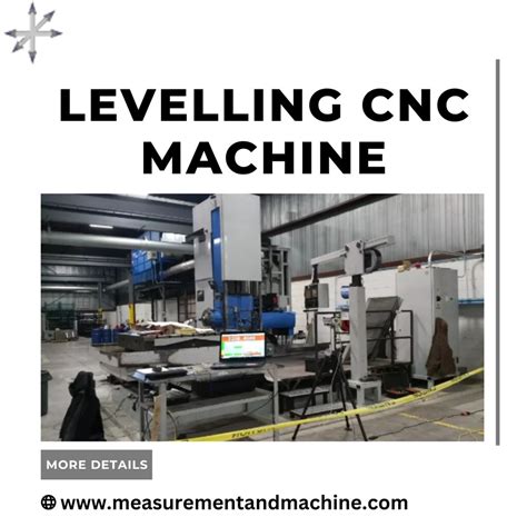 precision levelling a cnc machine|cnc machine leveling techniques.